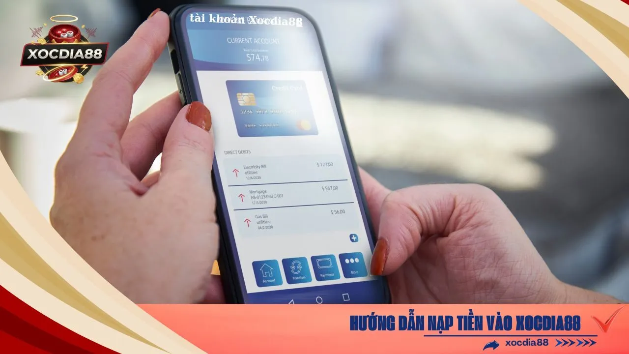 Hướng Dẫn Nạp Tiền vào xocdia88