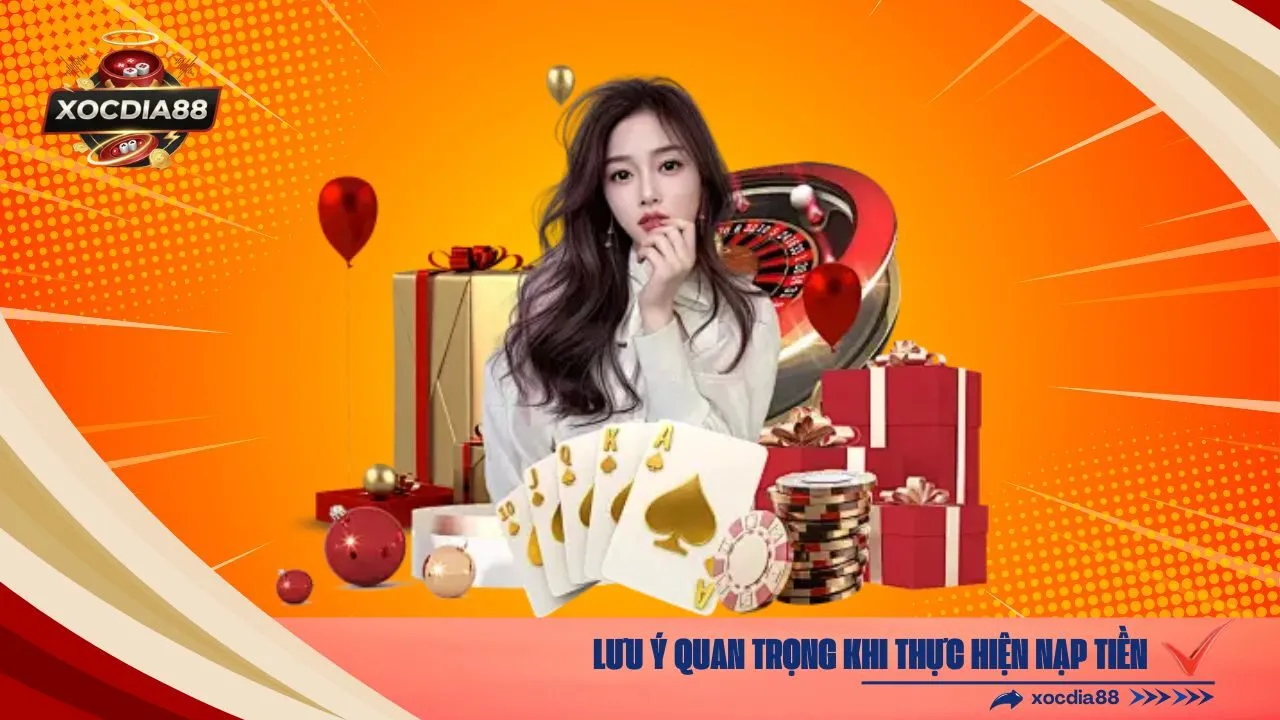 Lưu Ý Quan Trọng Khi Thực Hiện Nạp Tiền