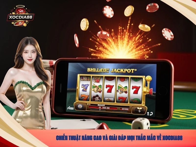 Chiến Thuật Nâng Cao Và Giải Đáp Mọi Thắc Mắc Về Xocdia88
