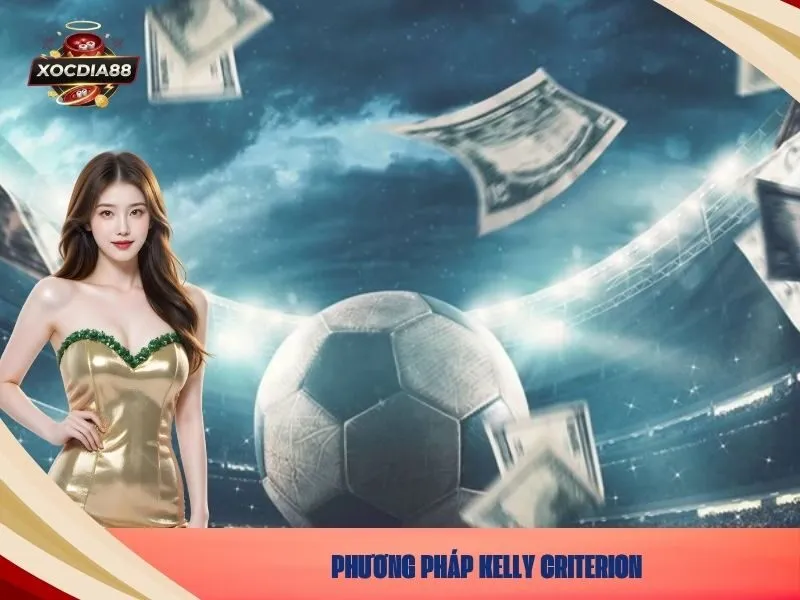 Phương Pháp Kelly Criterion