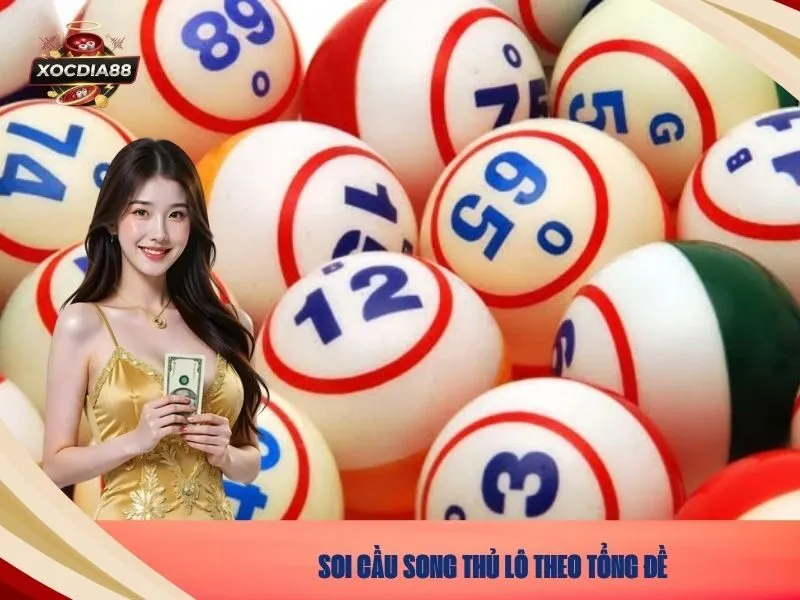Soi cầu Song thủ lô theo Tổng đề