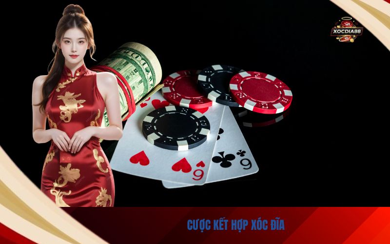 Cược Kết Hợp Xóc Đĩa